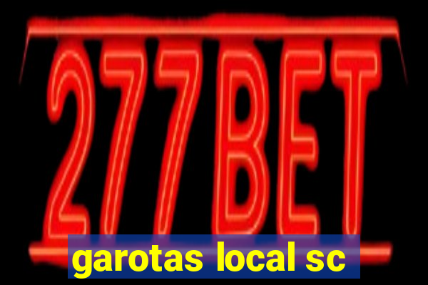 garotas local sc